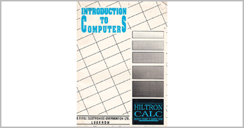 A book on Introduction to Computers by Munishwar Gulati written for HILTRON-CALC